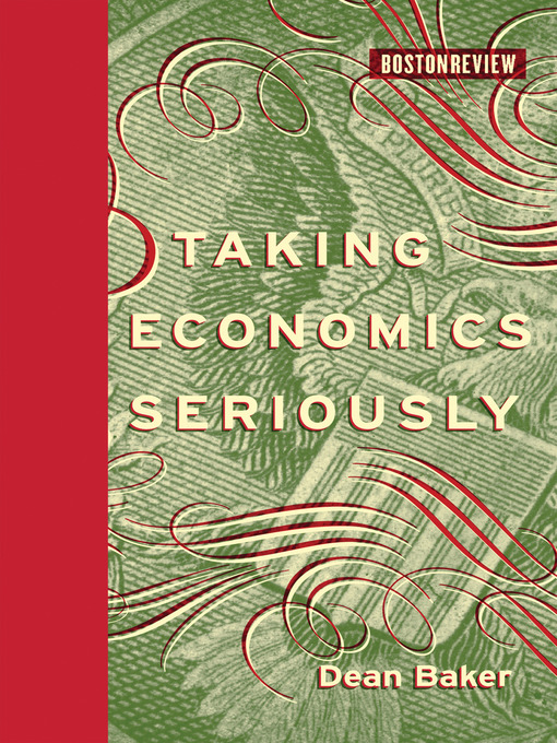 Title details for Taking Economics Seriously by Dean Baker - Available